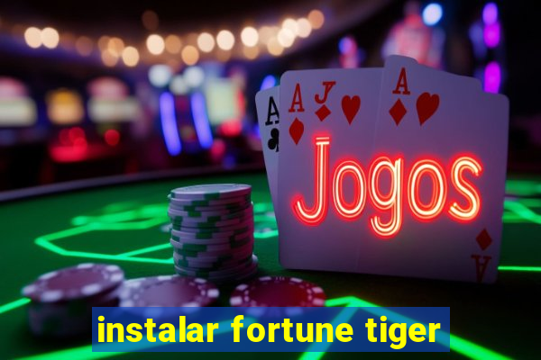 instalar fortune tiger